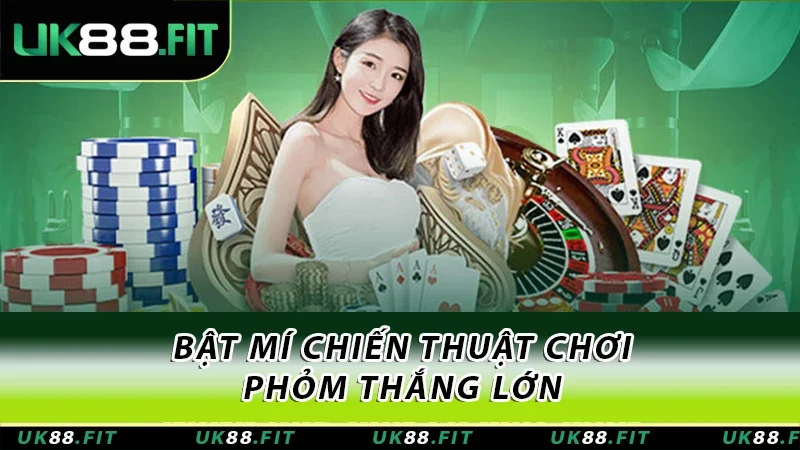 Bật mí chiến thuật chơi phỏm thắng lớn Bật mí chiến thuật chơi phỏm thắng lớn