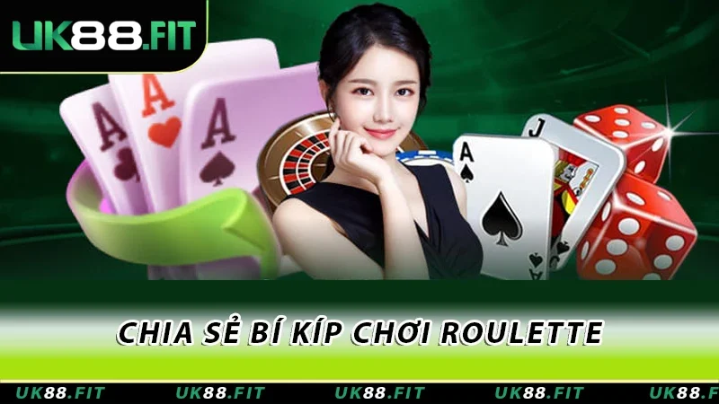 Chia sẻ bí kíp chơi Roulette Chia sẻ bí kíp chơi Roulette