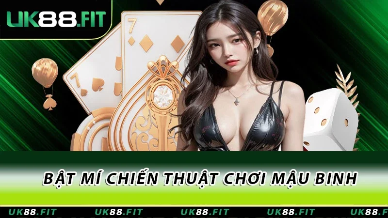 Bật mí chiến thuật chơi Mậu binh Bật mí chiến thuật chơi Mậu binh