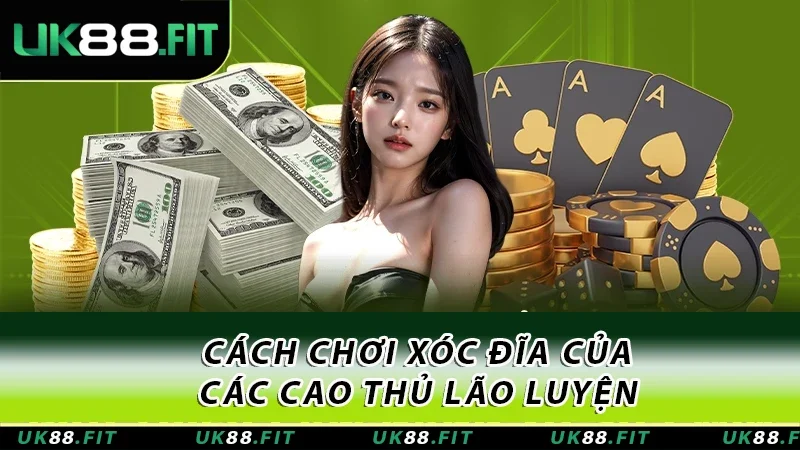 Cách chơi của các cao thủ lão luyện Cách chơi của các cao thủ lão luyện