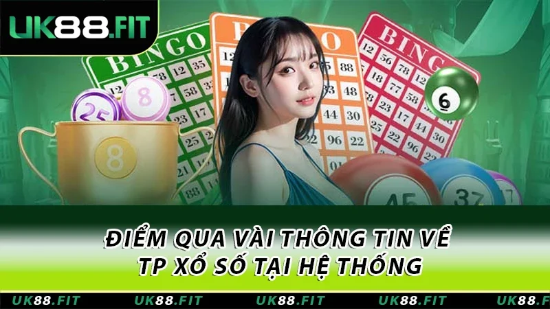 Điểm qua vài thông tin về TP xổ số tại hệ thống Điểm qua vài thông tin về TP xổ số tại hệ thống