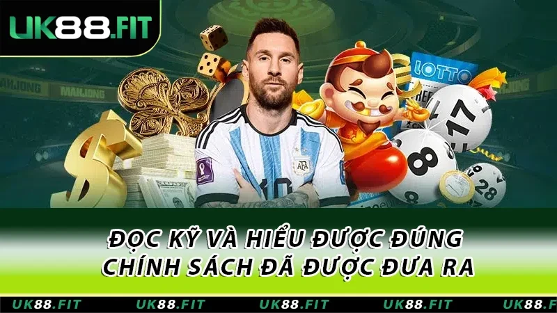 Đọc kỹ và hiểu được đúng chính sách đã được đưa ra Đọc kỹ và hiểu được đúng chính sách đã được đưa ra