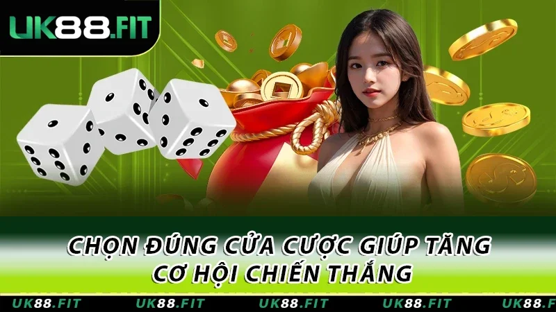 Chọn đúng cửa cược giúp tăng cơ hội chiến thắng Chọn đúng cửa cược giúp tăng cơ hội chiến thắng
