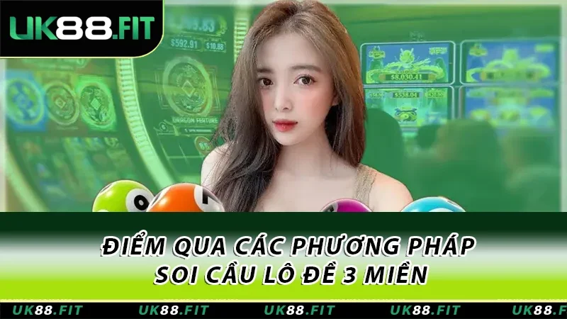 Điểm qua các phương pháp soi cầu lô đề 3 miền Điểm qua các phương pháp soi cầu lô đề 3 miền