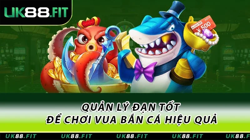 Bạn nên quản lý đạn tốt khi chơi Vua săn cá Bạn nên quản lý đạn tốt khi chơi Vua săn cá