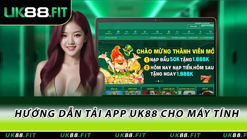 Hướng dẫn tải app UK88 cho máy tính Hướng dẫn tải app UK88 cho máy tính