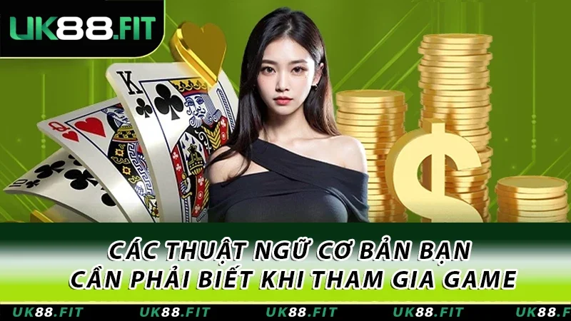 Các thuật ngữ cơ bản bạn cần phải biết khi tham gia game Các thuật ngữ cơ bản bạn cần phải biết khi tham gia game