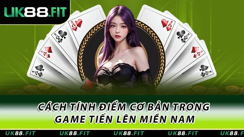 Cách tính điểm cơ bản trong game Tiến lên miền Nam Cách tính điểm cơ bản trong game Tiến lên miền Nam